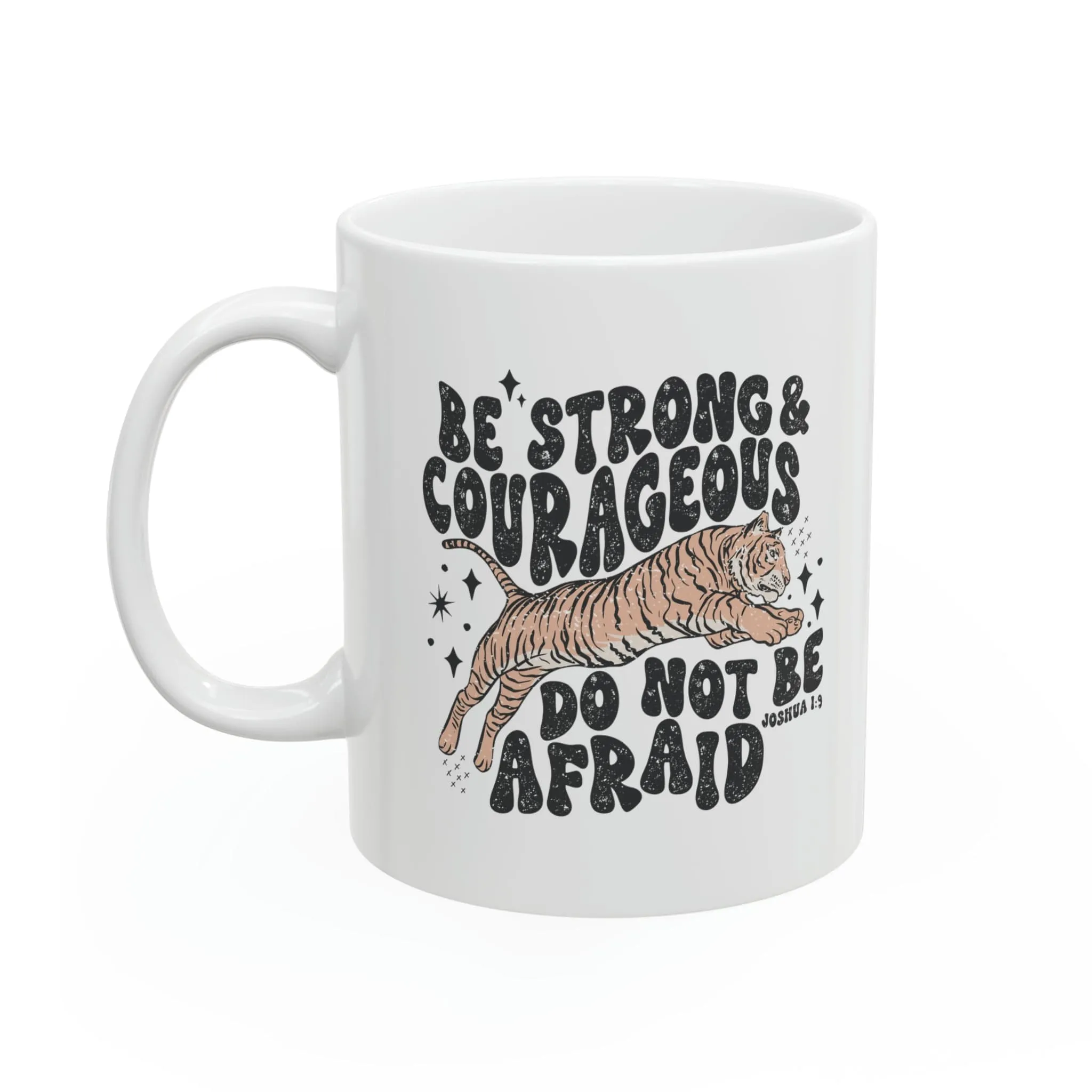 Be Strong and Courageous 11oz Mug