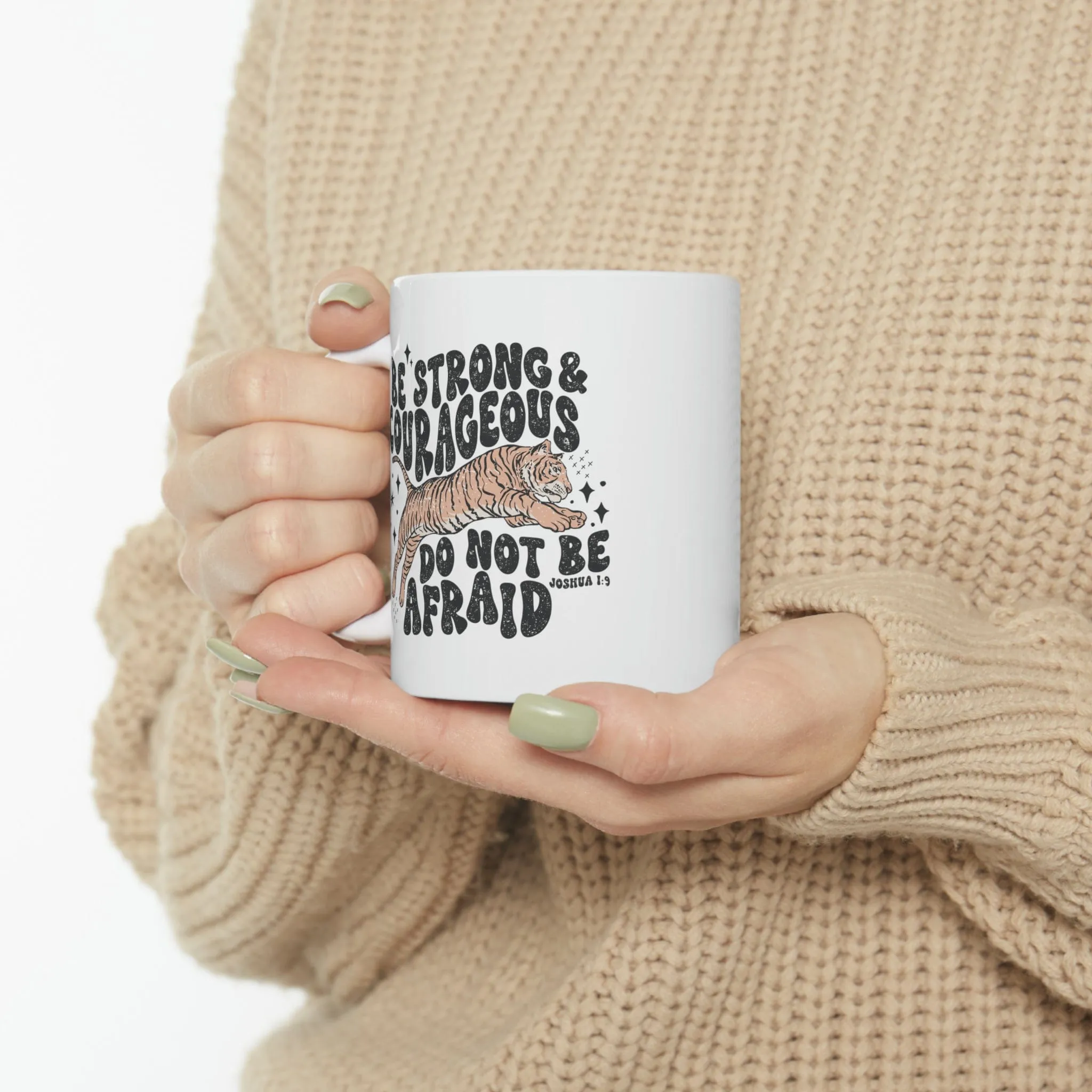 Be Strong and Courageous 11oz Mug