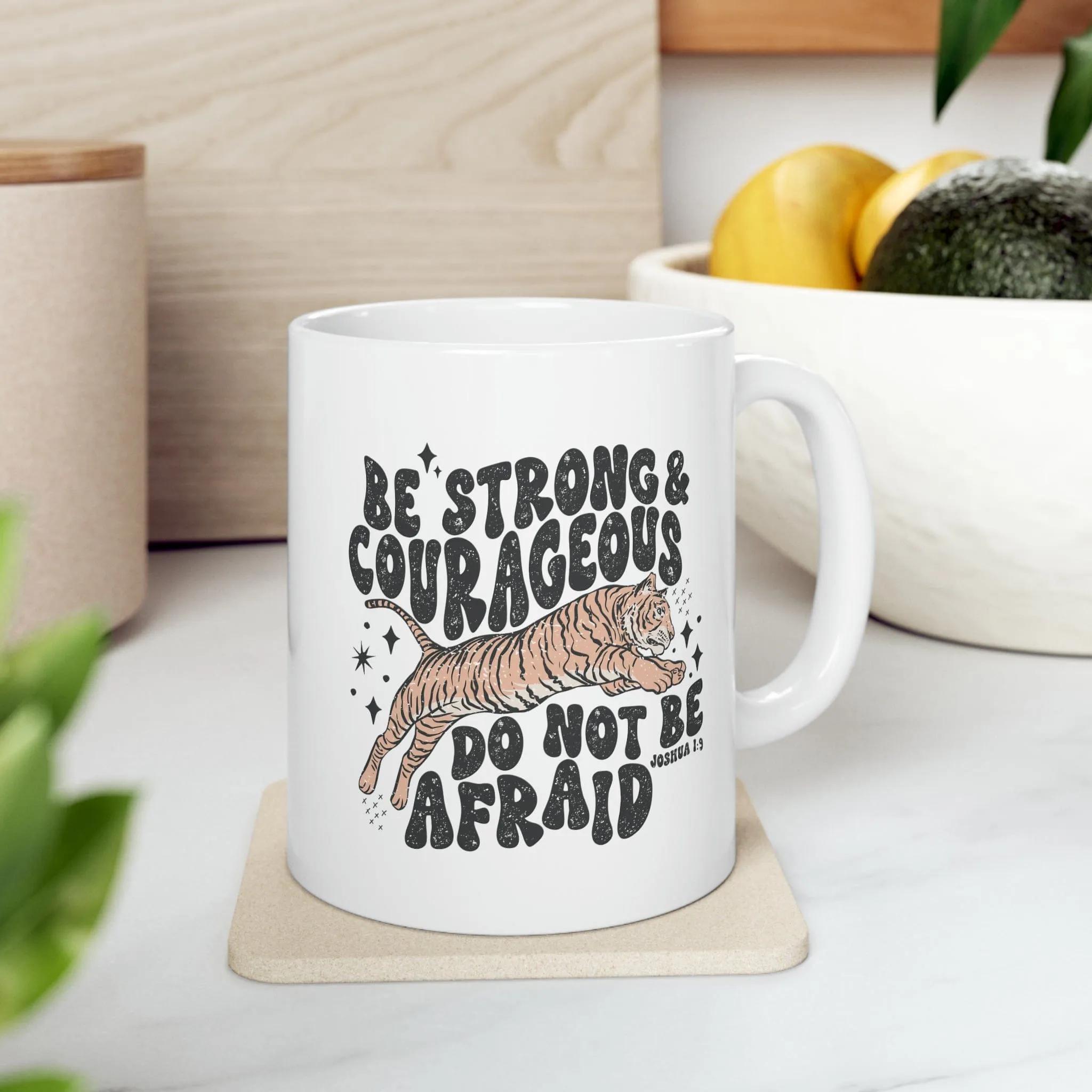 Be Strong and Courageous 11oz Mug