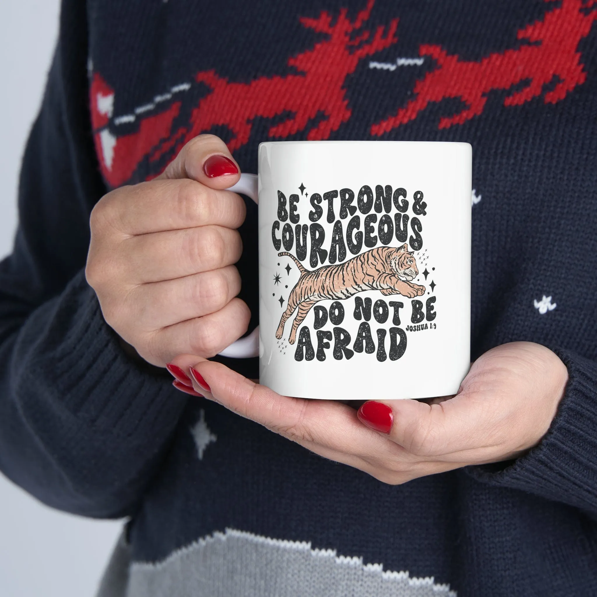 Be Strong and Courageous 11oz Mug