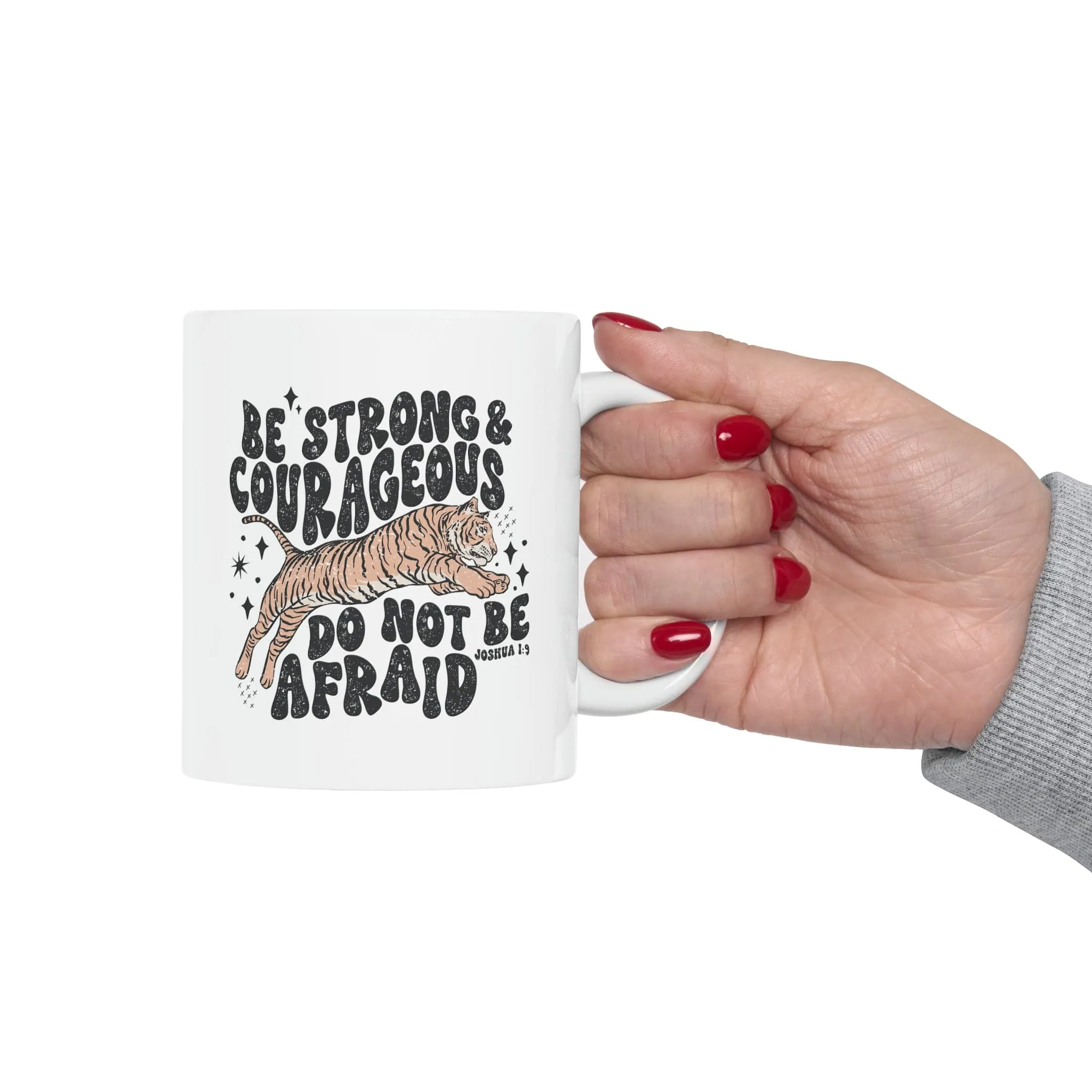 Be Strong and Courageous 11oz Mug