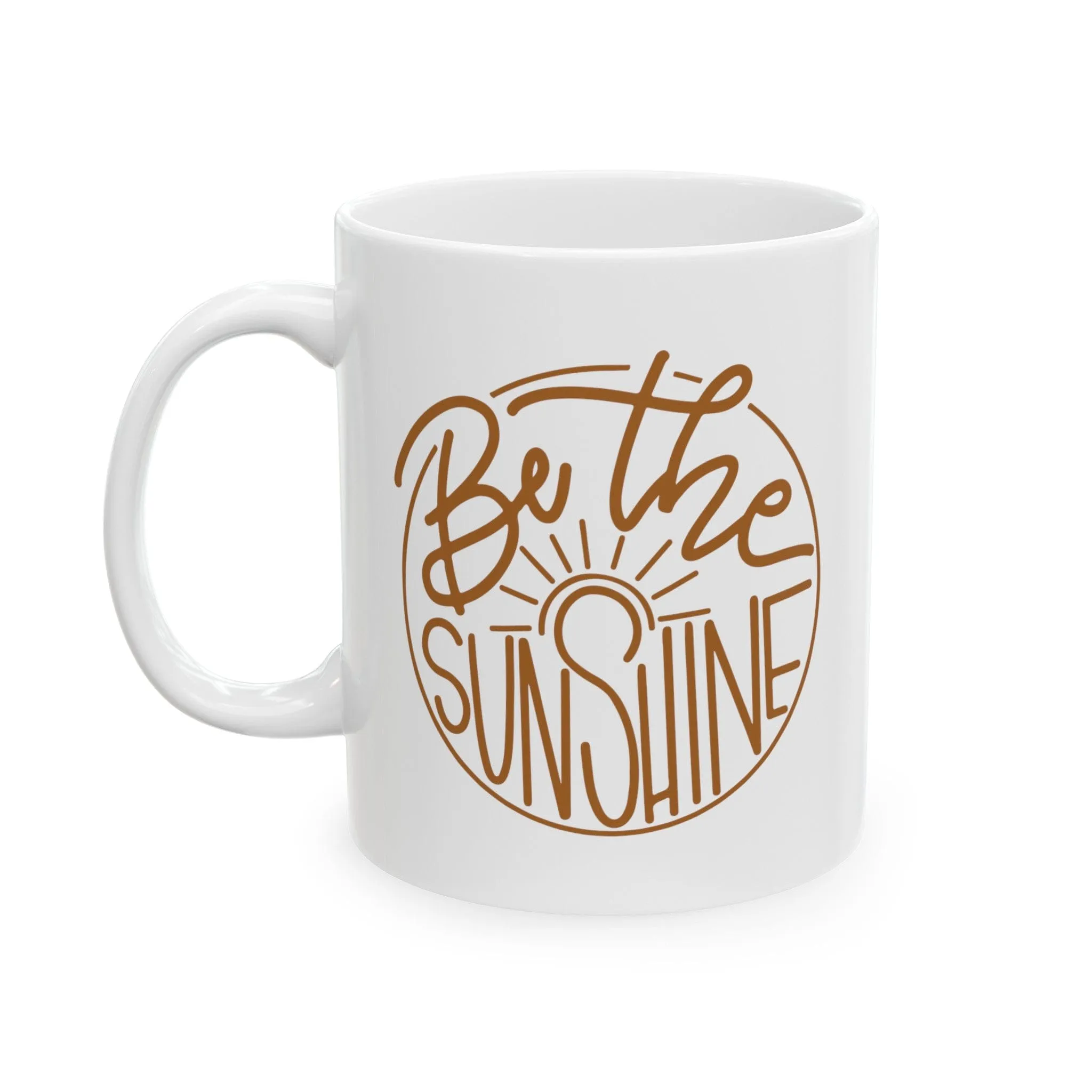Be The Sunshine 11oz Mug