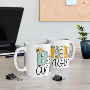 Bee Still and Know 11oz Mug