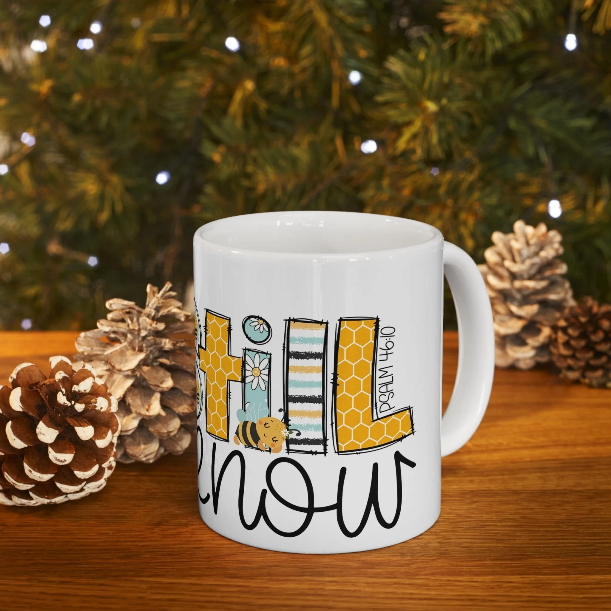 Bee Still and Know 11oz Mug