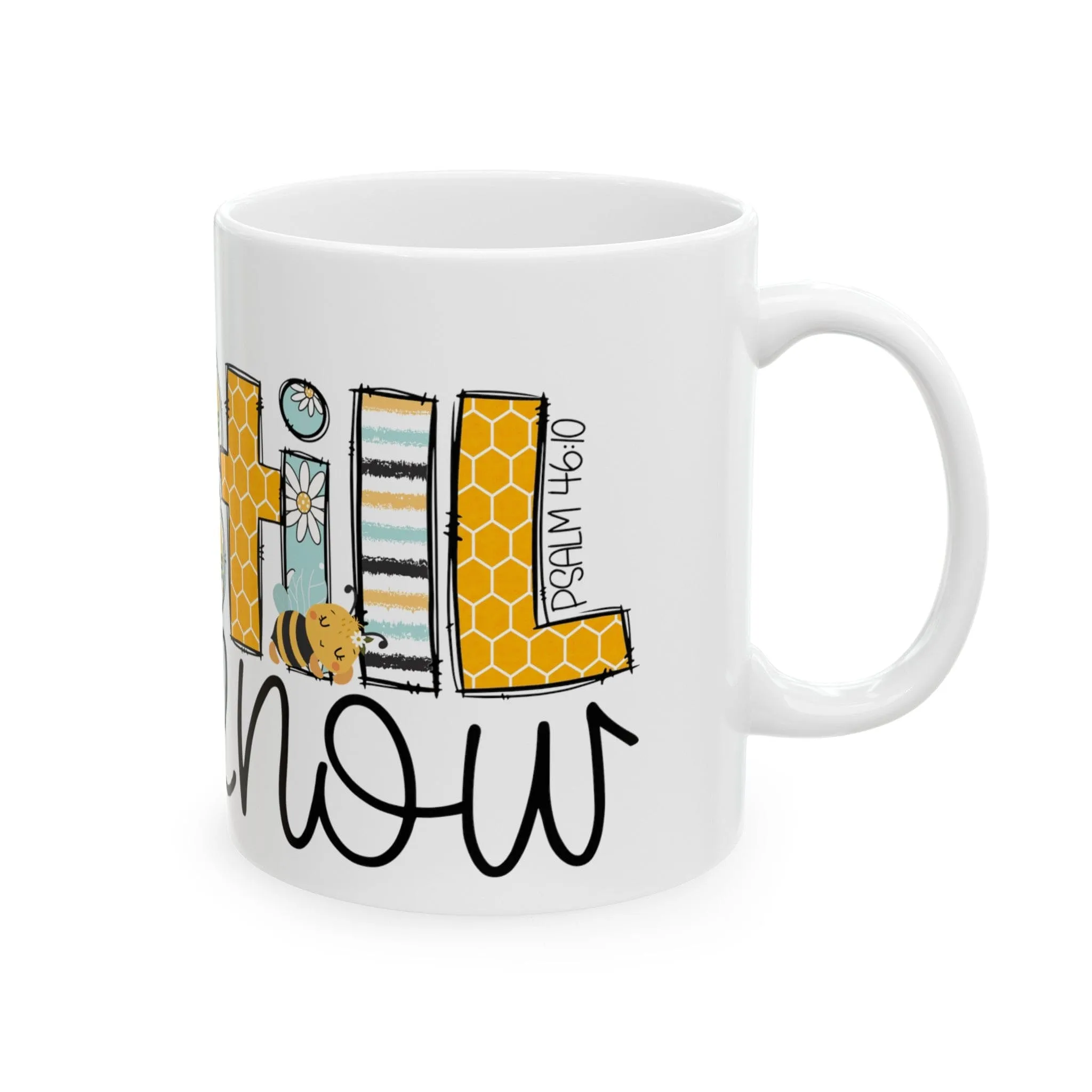 Bee Still and Know 11oz Mug